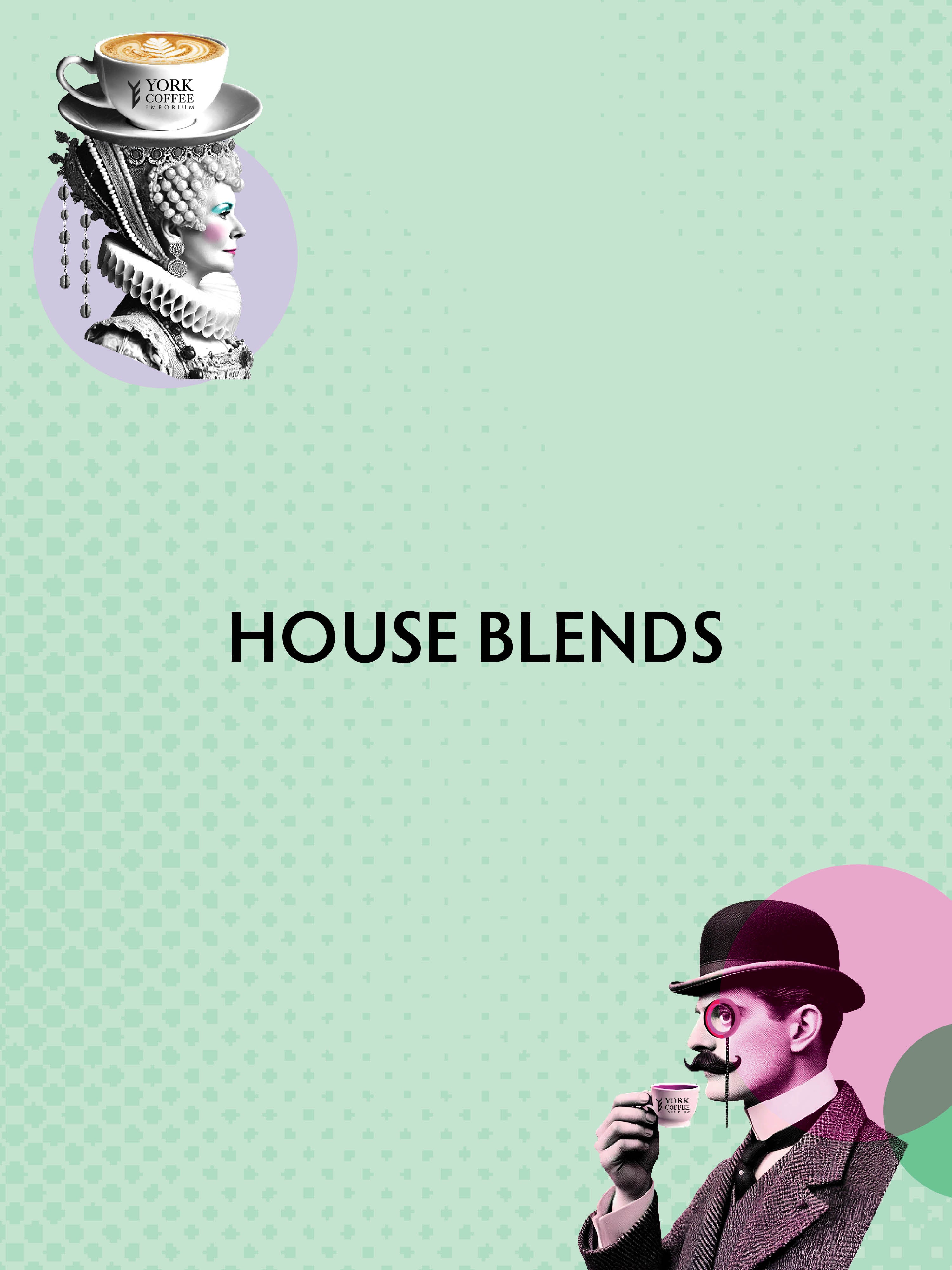 Explore House Blends